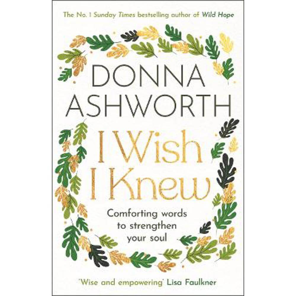 I Wish I Knew: Words to comfort and strengthen your soul (Paperback) - Donna Ashworth